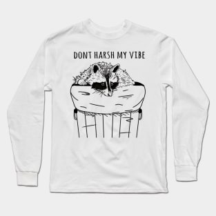 dont harsh my vibe Long Sleeve T-Shirt